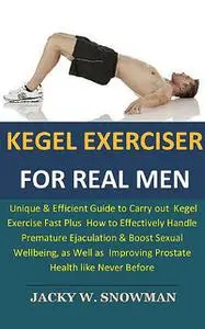 «Kegel Exerciser for Real Men» by Snowman Jacky W.