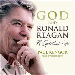 God and Ronald Reagan: A Spiritual Life