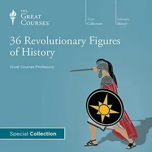 36 Revolutionary Figures of History [TTC Audio]