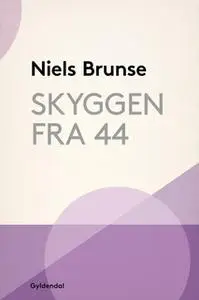 «Skyggen fra 44» by Niels Brunse