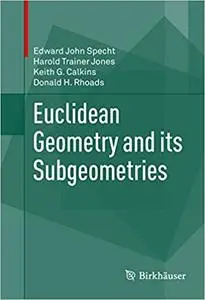 Euclidean Geometry and its Subgeometries