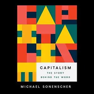 Capitalism: The Story Behind the Word [Audiobook]