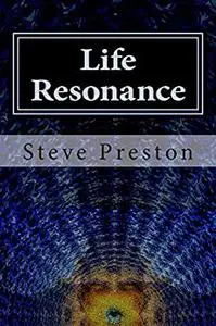 Life Resonance: How to Enrich Your Life