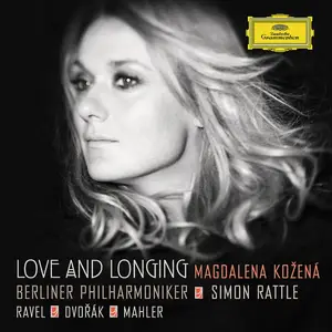 Magdalena Kožená, Simon Rattle, Berliner Philarmoniker - Love and Longing: Dvořák, Ravel, Mahler (2012)