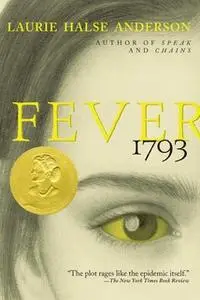«Fever 1793» by Laurie Halse Anderson