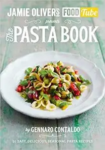 The Pasta Book: 50, Easy, Delicious, Seasonal Pasta Recipes