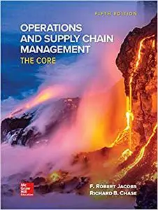 Operations and Supply Chain Management: The Core, 5th Edition