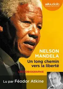 Nelson Mandela, "Un long chemin vers la liberté"