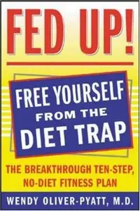 Fed Up! : The Breakthrough Ten-Step, No-Diet Fitness Plan (Reupload)