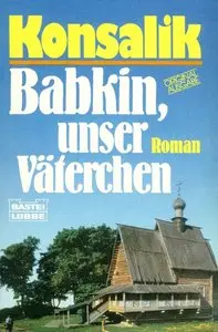 Heinz G. Konsalik - Babkin, unser Väterchen