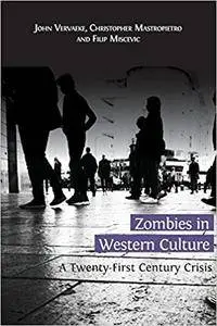 Zombies in Western Culture: A Twenty-First Century Crisis