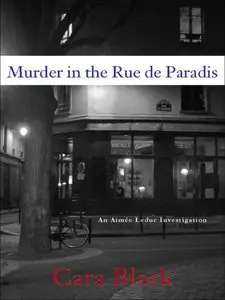 Cara Black - Murder in the Rue de Paradis (Aimee Leduc Investigations, Book 8)