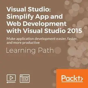 Learning Path: Visual Studio: Simplify App and Web Development with Visual Studio 2015