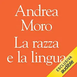 «La razza e la lingua» by Andrea Moro