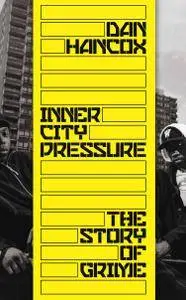 Inner City Pressure: The Story of Grime