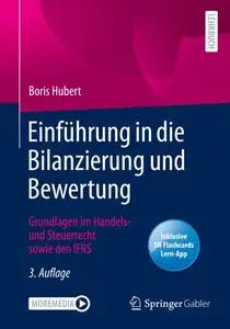 Einführung in die Bilanzierung und Bewertung: Grundlagen im Handels- und Steuerrecht sowie den IFRS