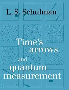 Time’s arrows and quantum measurement