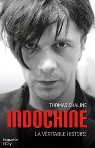 Thomas Chaline, "Indochine, la véritable histoire"