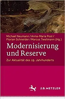 Modernisierung und Reserve. Zur Aktualität des 19. Jahrhunderts (Repost)