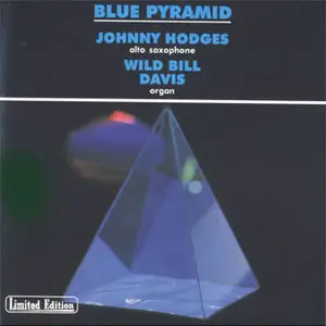 Johnny Hodges & Wild Bill Davis - Blue Pyramid