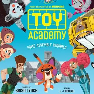 «Toy Academy: Some Assembly Required» by Brian Lynch