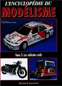 L’Encyclopedie du Modelisme Tome 5: Les Vehicules Civils (repost)