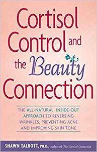 Cortisol Control and the Beauty Connection