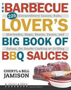 The Barbecue Lover's Big Book of BBQ Sauces