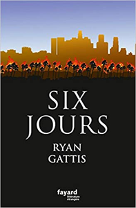 Six jours - Ryan Gattis