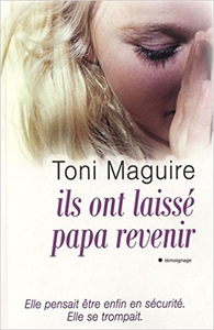 Ils ont laissé papa revenir - Toni Maguire