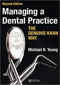 Managing a Dental Practice the Genghis Khan Way (Repost)