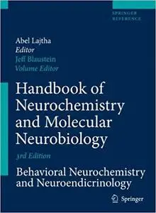 Handbook of Neurochemistry and Molecular Neurobiology: Behavioral Neurochemistry and Neuroendocrinology (Repost)