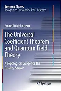 The Universal Coefficient Theorem and Quantum Field Theory: A Topological Guide for the Duality Seeker (Repost)