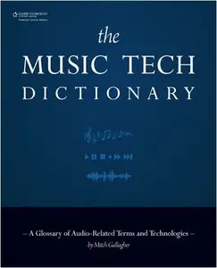 The Music Tech Dictionary: A Glossary of Audio-Related Terms and Technologies (repost)