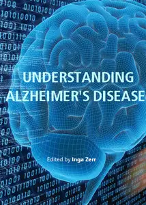 "Understanding Alzheimer's Disease" ed. by Inga Zerr
