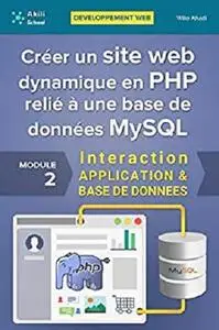 Créer un site web dynamique en PHP relié à une base de données MySQL: Interaction Application & Base de Données