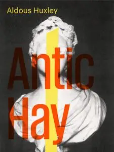 «Antic Hay» by Aldous Huxley