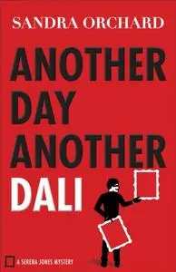 «Another Day, Another Dali (Serena Jones Mysteries Book #2)» by Sandra Orchard