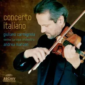 Concerto Italiano: Dall'Oglio, Stratico, Nardini, Lolli (Giuliano Carmignola, Venice Baroque Orchestra, Andrea Marcon)