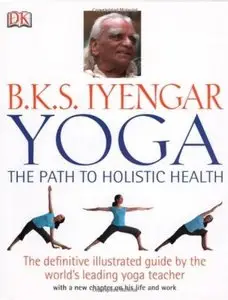 Yoga: The Path to Holistic Health (revised edition) [Repost]