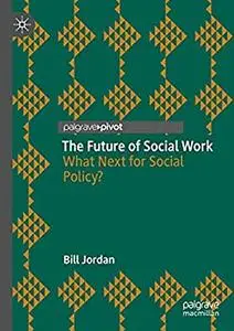 The Future of Social Work: What Next for Social Policy?