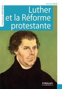 Annick Sibué, "Luther et la réforme protestante"