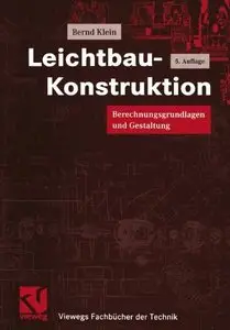 Leichtbau-Konstruktion . Berechnungsgrundlagen und Gestaltung, Auflage: 5