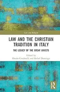 Law and the Christian Tradition in Italy: The Legacy of the Great Jurists