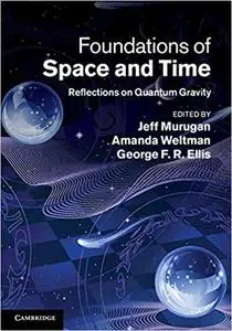 Foundations of Space and Time: Reflections on Quantum Gravity