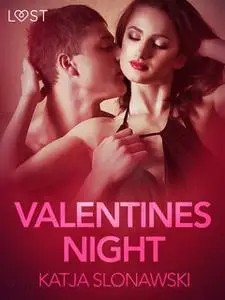 «Valentine's Night: Erotic Short Story» by Katja Slonawski