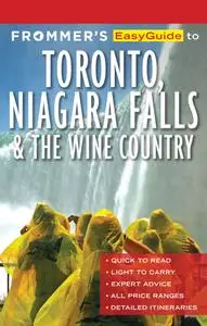 Frommer's EasyGuide to Toronto, Niagara and the Wine Country (EasyGuides)
