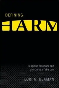 Defining Harm: Religious Freedom and the Limits of the Law (Repost)