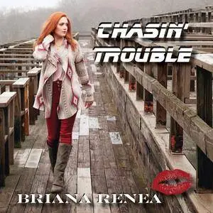 Briana Renea - Chasin Trouble (2017)