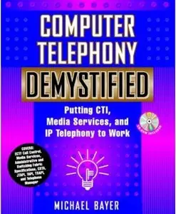 Computer Telephony Demystified: Putting CTI, Media Services, and IP Telephony to Work [Repost]